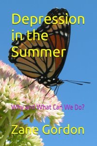 Depression İn The Summer: Why And What Can We Do? (Facing Seasonal Depression And Anxiety) Gordon, Zane Independently Publıshed