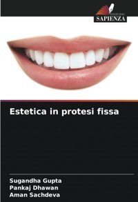 Estetica İn Protesi Fissa: De Gupta, Sugandha Edizioni Sapienza