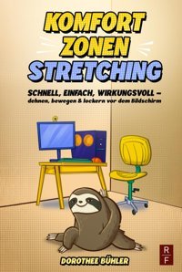 Komfortzonenstretching: Schnell, Einfach, Wirkungsvoll Dehnen, Bewegen & Lockern Vor Dem Bildschirm Bühler, Dorothee Redfox Verlag