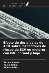Efecto De Dosis Bajas De Aco Sobre Los Factores De Riesgo De Ecv En Mujeres Con Imc Normal Y Bajo Kasem, Setara Ediciones Nuestro Conocimiento