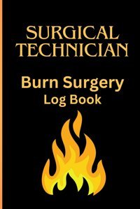 Surgical Technician Burn Log Book: Surgical Procedure Organizer Moon, Red Independently Publıshed