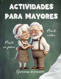 Libro De Actividades Para Personas Mayores: Juegos Y Ejercicios De Memoria Y Estimulacin Mental | Demencia, Alzheimer, Parkinson | Mente En Forma Booker, Activy Independently Publıshed