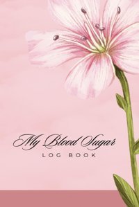 Blood Sugar Log: A Comprehensive Record Of Your Health Serenity, Lasting Independently Publıshed