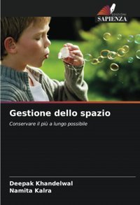 Gestione Dello Spazio: Conservare İl Pi A Lungo Possibile Khandelwal, Deepak Edizioni Sapienza