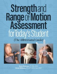 Strength And Range Of Motion Assessment For Today'S Student: The Abbreviated Guide Williams, Christi Premier Pt Education