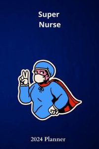 Super Nurse: 2024 Planner Books, Fishy Independently Publıshed