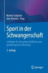 Sport İn Der Schwangerschaft: Leitfaden Für Die Geburtshilfliche Und Gynkologische Beratung (German Edition) Springer