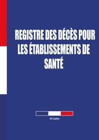 Registre Des Dcs Tablissements De Sant Edıtıons, Redatı Independently Publıshed