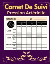Carnet De Suivi Pression Artrielle: Autosurveillance De Relev De Votre Tensiomtre | Enregistrez Et Surveillez Votre Tension Artrielle Et Frquence Cardiaque Quotidiennement Grandjean, Fatiha Independently Publıshed