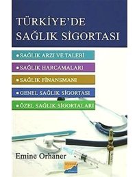 Türkiye'De Sağlık Sigortası Emine Orhaner Siyasal Kitabevi