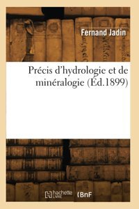 Prcis D'Hydrologie Et De Minralogie (D.1899) Jadin, Fernand Hachette Livre Bnf