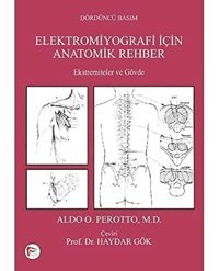 Elektromiyografi İçin Anatomik Rehber: Ekstremiteler Ve Gövde Aldo O. Perotto Hipokrat Kitabevi