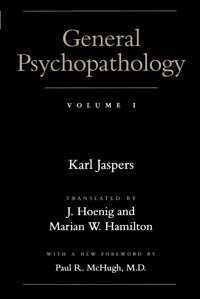 General Psychopathology: 1 Jaspers, Prof Karl Johns Hopkins University Press