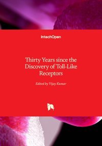 Thirty Years Since The Discovery Of Toll-Like Receptors Intechopen