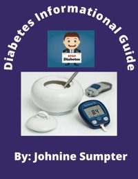 Diabetes Informational Guide Sumpter, Johnine Independently Publıshed