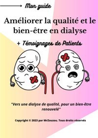 Amliorer La Qualit Et Le Bien-Tre En Dialyse (French Edition) Zouzou, Mr Independently Publıshed