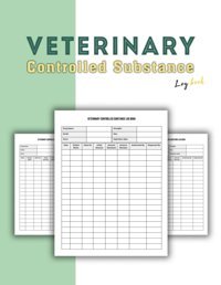 Veterinary Controlled Substance Log Book: A Veterinarians Log Book To Keep And Register Controlled Drugs And Substances| 8.5X11, 120 Pages | Birthday Gift For Veterinarian Wise, Peter Independently Publıshed