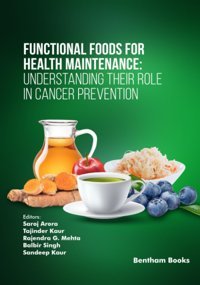 Functional Foods For Health Maintenance: Understanding Their Role İn Cancer Prevention Arora, Saroj Bentham Science Publishers