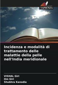 Incidenza E Modalit Di Trattamento Delle Malattie Della Pelle Nell'India Meridionale Giri, Vıshal Edizioni Sapienza