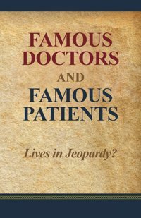 Famous Doctors And Famous Patients: Lives İn Jeopardy? Cheney, Diane Gatekeeper Press