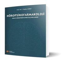 Nöropsikofarmakoloji: Akılcı Nöropsikiyatrik İlaç Kullanımı Tayfun Uzbay İstanbul Tıp Kitabevi