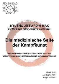 Die Medizinische Seite Der Kampfkunst: Reanimation Restauration Erste Hilfe Bei Verletzungen Selbstbehandlung Durch Akupressur (Kyusho Jitsu / Der Weg Zum Heilen, Friedvollen Krieger): 1 Korb, Harald Bod Books On Demand