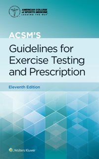 Acsm'S Guidelines For Exercise Testing And Prescription (American College Of Sports Medicine) Liguori, Gary Wolters Kluwer Health