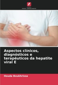 Aspectos Clnicos, Diagnsticos E Teraputicos Da Hepatite Viral E Boukhrissa, Houda Edicoes Nosso Conhecimento