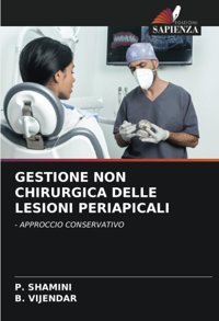 Gestıone Non Chırurgıca Delle Lesıonı Perıapıcalı: Approccıo Conservatıvo Shamini, P. Edizioni Sapienza
