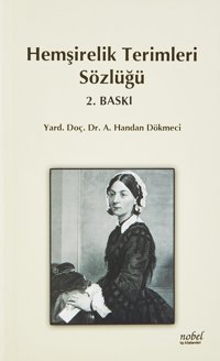 Hemşirelik Terimleri Sözlüğü A. Handan Dökmeci Nobel Tıp Kitabevleri