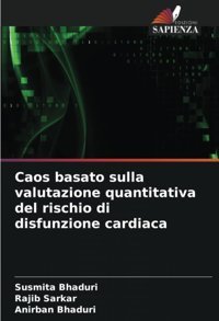 Caos Basato Sulla Valutazione Quantitativa Del Rischio Di Disfunzione Cardiaca Bhaduri, Susmita Edizioni Sapienza