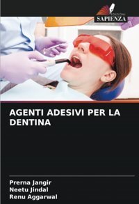 Agentı Adesıvı Per La Dentına Jangir, Prerna Edizioni Sapienza