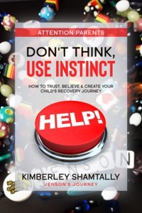 Don'T Think Use İnstinct Jensons Journey: How To Trust, Believe & Create Your Child'S Recovery Journey Help! Shamtally, Kimberley
