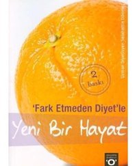 Fark Etmeden Diyetle Yeni Bir Hayat Selahattin Dönmez Okyanus Yayıncılık