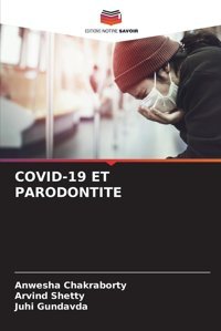 Covıd-19 Et Parodontıte: De Chakraborty, Anwesha Editions Notre Savoir