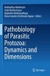 Pathobiology Of Parasitic Protozoa: Dynamics And Dimensions Springer