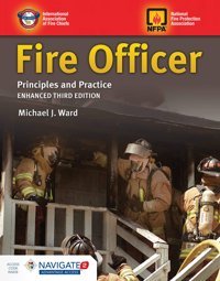 Fire Officer: Principles And Practice: Principles And Practice Ward, Michael J. Jones And Bartlett Publishers