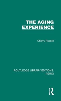 The Aging Experience ( Library Editions: Aging) Russell, Cherry Routledge