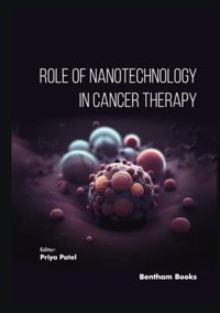 Role Of Nanotechnology İn Cancer Therapy Patel, Priya Bentham Science Publishers