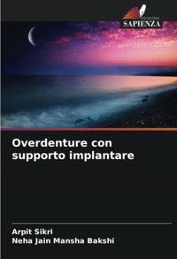 Overdenture Con Supporto İmplantare Sikri, Arpit Edizioni Sapienza