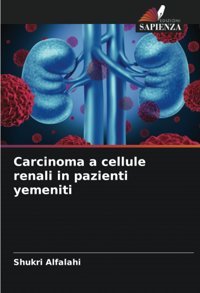 Carcinoma A Cellule Renali İn Pazienti Yemeniti: De Alfalahi, Shukri Edizioni Sapienza