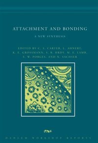 Attachment And Bonding: A New Synthesis (Dahlem Workshop Reports) Mıt Press