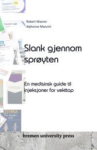 Slank Gjennom Spryten: En Medisinsk Guide Til İnjeksjoner For Vekttap Wasner, Robert Bremen University Press