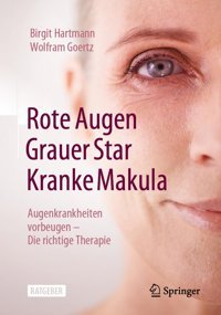 Rote Augen, Grauer Star, Kranke Makula: Augenkrankheiten Vorbeugen Die Richtige Therapie Hartmann, Birgit Springer