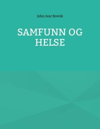 Samfunn Og Helse Brevik, John Ivar Licentia Forlag