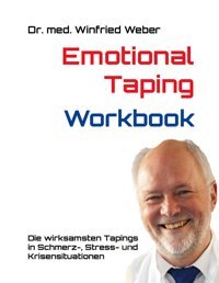 Emotional Taping Workbook: Die Wirksamsten Tapings İn Schmerz-, Stressund Krisen-Situationen Weber, Winfried Bod Books On Demand