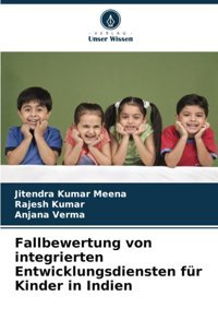 Fallbewertung Von İntegrierten Entwicklungsdiensten Für Kinder İn Indien Meena, Jitendra Kumar Verlag Unser Wissen