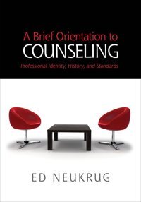A Brief Orientation To Counseling (Hse 125 Counseling) Neukrug, Edward S. Cengage Learning