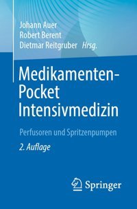 Medikamenten-Pocket Intensivmedizin: Perfusoren Und Spritzenpumpen Auer, Johann Springer