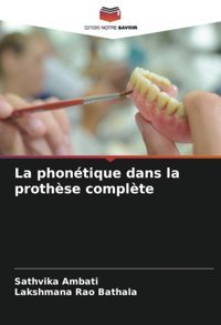 La Phontique Dans La Prothse Complte: De Ambati, Sathvika Editions Notre Savoir